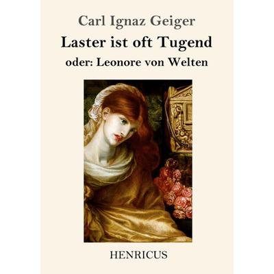 Laster ist oft Tugend, Taschenbuch von Carl Ignaz Geiger, BoD - Books on Demand, 978-3-8478-2411-4