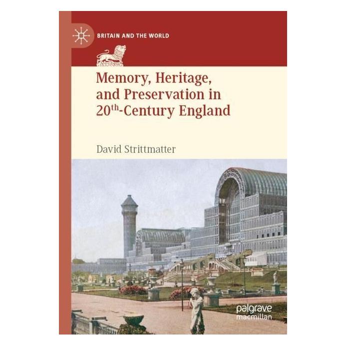 Springer Memory, Heritage, and Preservation in 20th-Century England (Englisch, Softcover, David Strittmatter) (57013949)