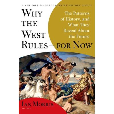 Why the West Rules--For Now, Taschenbuch von Ian Morris, Macmillan US, 978-0-312-61169-9