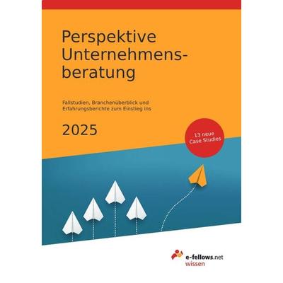 Perspektive Unternehmensberatung 2025, Gebundene Ausgabe von , E-fellows.net