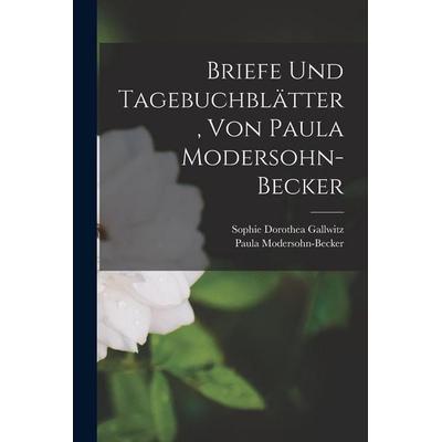 Briefe und Tagebuchblätter, von Paula Modersohn-Becker, Taschenbuch von Paula Modersohn-Becker, Legare Street Press, 978-1-01-674974-9