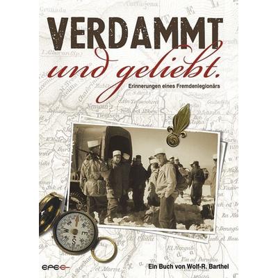 Verdammt und geliebt., Taschenbuch von Wolf-R. Barthel, Epee Edition, 978-3-943288-01-8