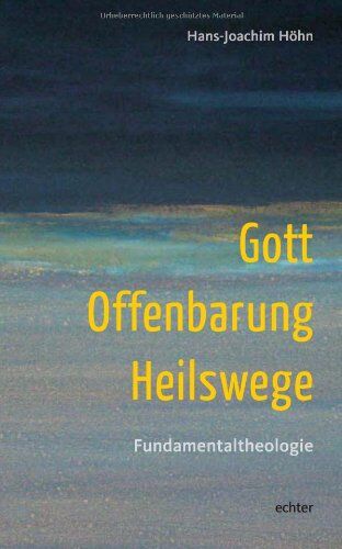 Hans-Joachim Höhn - Gott - Offenbarung - Heilswege: Fundamentaltheologie - Preis vom 01.10.2026 17:08:56 h