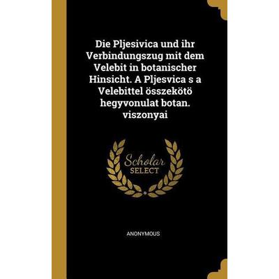 Die Pljesivica und ihr Verbindungszug mit dem Velebit in botanischer Hinsicht. A Pljesvica s a Velebittel összekötö hegyvonulat botan. viszonyai,