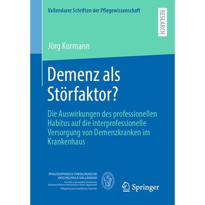 Demenz als Störfaktor?, Taschenbuch von Jörg Kurmann, Springer Fachmedien Wiesbaden GmbH, 978-3-658-42190-8