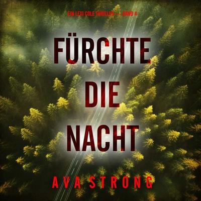 Fürchte die Nacht (Ein Lexi Cole Thriller — Band 4) - Ava Strong, Audio, 9798261405665