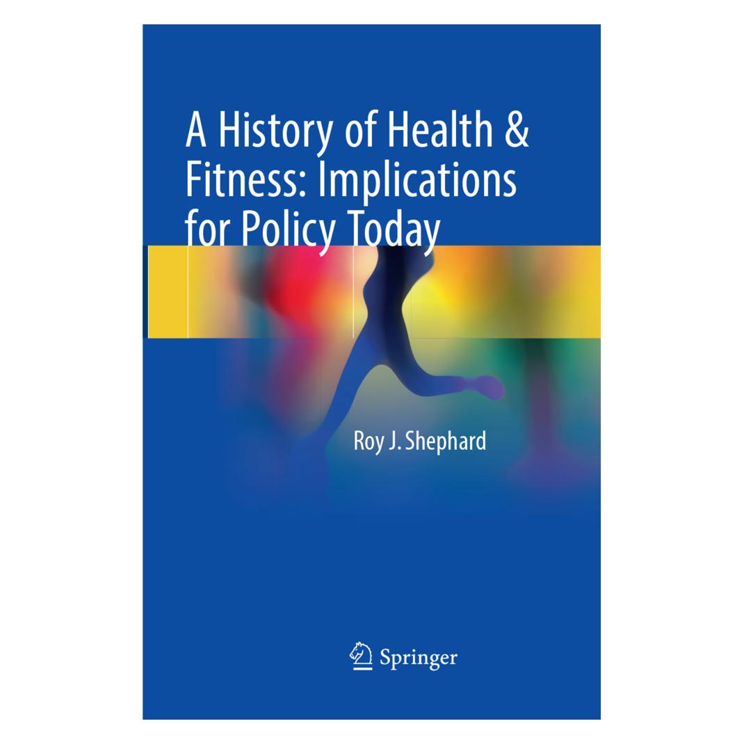 Springer A History of Health & Fitness: Implications for Policy Today (Englisch, Softcover, Roy J Shephard, Roy J. Shephard) (56053108)