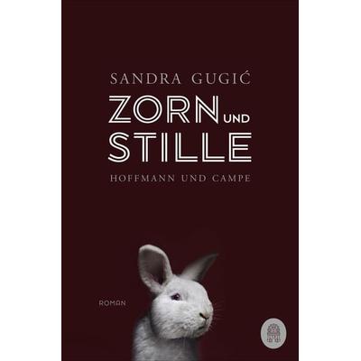 Zorn und Stille, Taschenbuch von Sandra Gugic, Hoffmann Und Campe, 978-3-455-01210-1