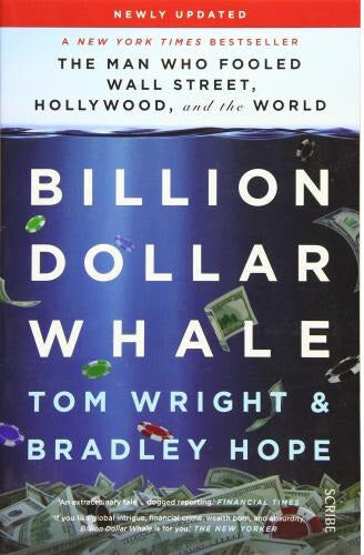 Scribe UK Billion Dollar Whale By Tom Wright & Bradley Hope