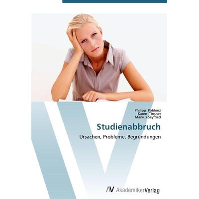 Studienabbruch, Taschenbuch von Philipp Pohlenz,Karen Tinsner,Markus Seyfried, AV Akademikerverlag, 978-3-639-44424-7