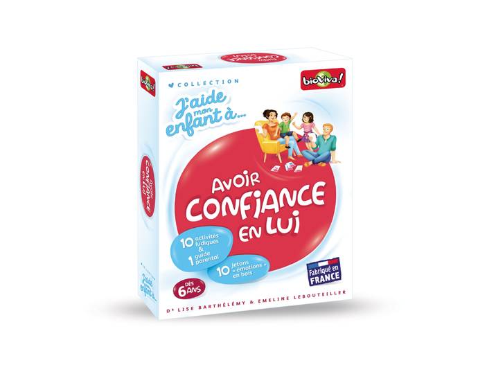 J'AIDE MON ENFANT À ... AVOIR CONFIANCE EN LUI