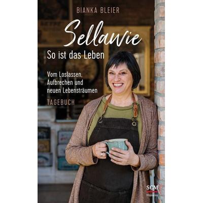 Sellawie - So ist das Leben, Gebundene Ausgabe von Bianka Bleier, Hänssler, 978-3-7751-6014-8