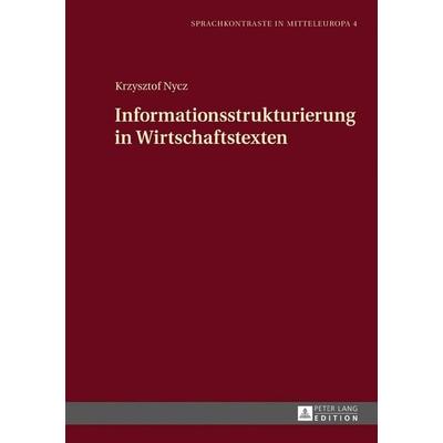 Informationsstrukturierung in Wirtschaftstexten, Gebundene Ausgabe von Krzysztof Nycz, Peter Lang GmbH, Internationaler Verlag der Wissenschaften,