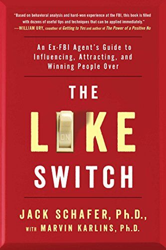 Jack Schafer PhD - The Like Switch: An Ex-FBI Agent's Guide to Influencing, Attracting, and Winning People Over - Preis vom 06.10.2026 07:26:00 h