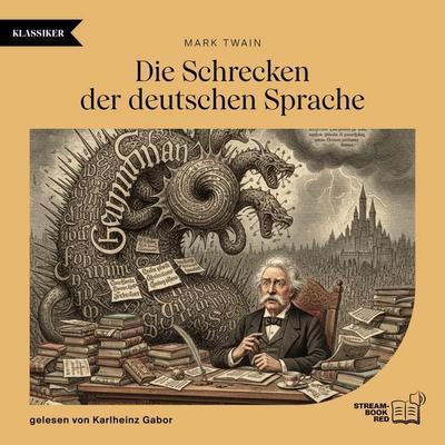 Die Schrecken der deutschen Sprache - Mark Twain, Audio, 9783711958266