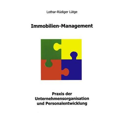 Immobilien Management, Taschenbuch von Lothar-Rüdiger Lütge, BoD – Books on Demand, 978-3-8311-2932-4