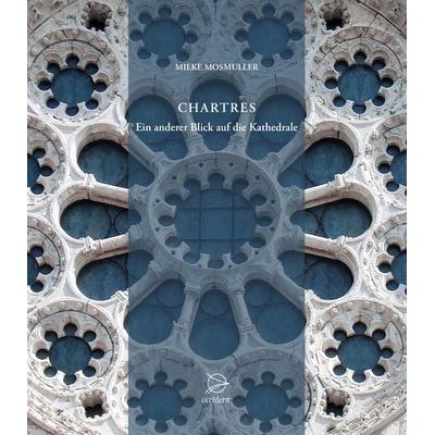 Chartres, Gebundene Ausgabe von Mieke Mosmuller, Occident Verlag, 978-3-00-051079-3