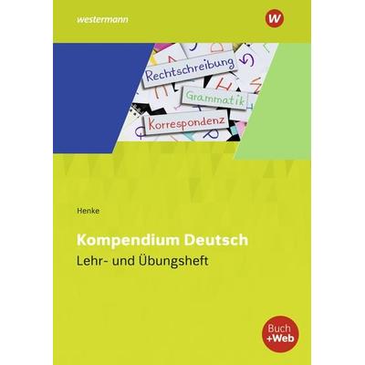 Kompendium Deutsch, Taschenbuch von Karl Wilhelm Henke, Westermann Berufliche Bildung, 978-3-14-225101-1