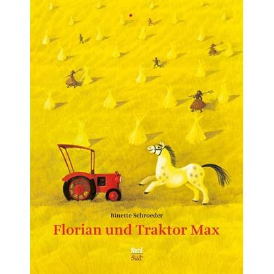 Florian und Traktor Max, Gebundene Ausgabe von Binette Schroeder, NordSüd Verlag, 978-3-314-01602-8