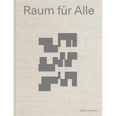 Raum für Alle, Gebundene Ausgabe von Stefan Traxler, Park Books, 978-3-03860-453-2