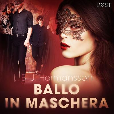Ballo in maschera - Racconto erotico - B. J. Hermansson, Audio, 9788728464342