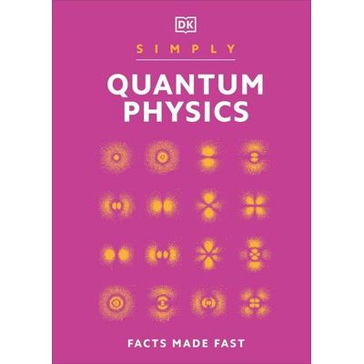 Simply Quantum Physics, Gebundene Ausgabe von DK, Dorling Kindersley, 978-0-241-47122-7