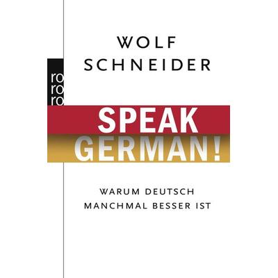 Speak German!, Taschenbuch von Wolf Schneider, Rowohlt Taschenbuch