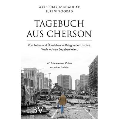 Tagebuch aus Cherson – Vom Leben und Überleben im Krieg in der Ukraine, Taschenbuch von Arye Sharuz Shalicar,Juri Vinograd, Finanzbuch Verlag,