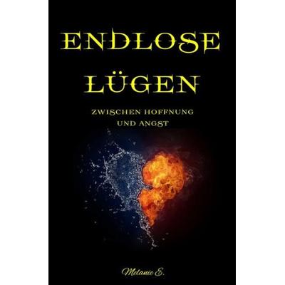 Endlose Lügen, Taschenbuch von Melanie E., Epubli, 978-3-7541-5494-6