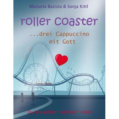 roller coaster, Taschenbuch von Manuela Basista,Sonja Kittl, Buchschmiede, 978-3-99070-644-2