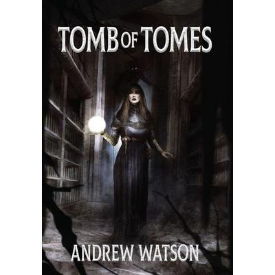 Tomb of Tomes, Gebundene Ausgabe von Andrew Watson, Andrew Watson, 978-1-73934-007-0