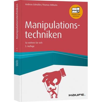 Manipulationstechniken, Taschenbuch von Andreas Edmüller,Thomas Wilhelm, Haufe-Lexware