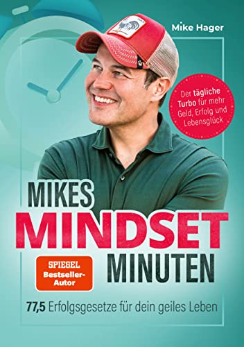 Mike Hager - Mikes Mindset Minuten: 77,5 Erfolgsgesetze für dein geiles Leben. Der tägliche Turbo für mehr Geld, Erfolg und Lebensglück - Preis vom 13.10.2026 19:28:25 h