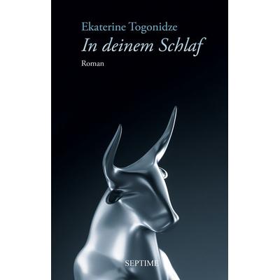 In deinem Schlaf, Gebundene Ausgabe von Ekaterine Togonidze, Septime Verlag, 978-3-99120-067-3
