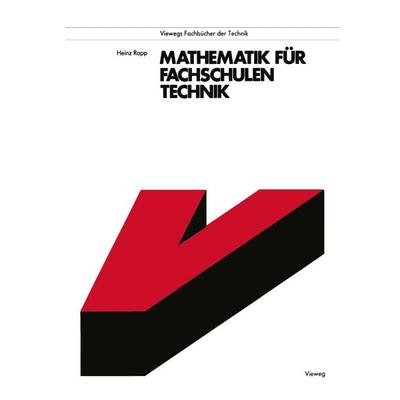 Mathematik für Fachschulen Technik, Taschenbuch von Heinz Rapp, Vieweg & Teubner, 978-3-528-24214-5