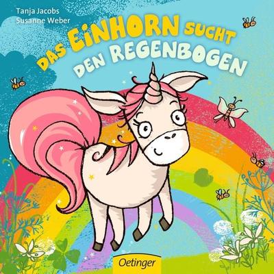 Das Einhorn sucht den Regenbogen, Gebundene Ausgabe von , Verlag Friedrich Oetinger GmbH