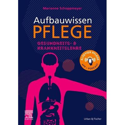 Aufbauwissen Pflege Gesundheits- und Krankheitslehre, Taschenbuch von Jörg Schmal,Marianne Schoppmeyer, Urban & Fischer in Elsevier, 978-3-437-27984-3