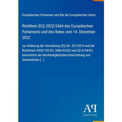 Richtlinie (EU) 2022/2464 des Europäischen Parlaments und des Rates vom 14. Dezember 2022, Gebundene Ausgabe von Europäisches Parlament und Rat der