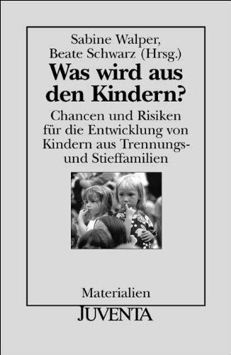 Sabine Walper - Was wird aus den Kindern?: Chancen und Risiken für die Entwicklung von Kindern aus Trennungs- und Stieffamilien (Juventa Materialien) - Preis vom 11.10.2026 15:43:13 h