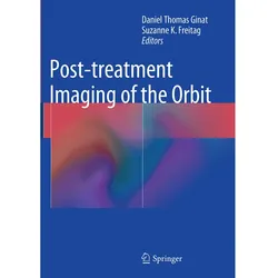 Post-treatment Imaging of the Orbit, Fachbücher von Daniel Ginat, Suzanne Freitag