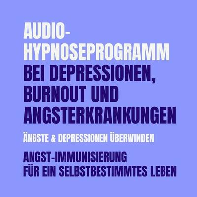 Audio-Hypnoseprogramm bei Depressionen, Burnout und Angsterkrankungen: Ängste & Depressionen überwinden - Patrick Lynen, Audio, 4066339627437