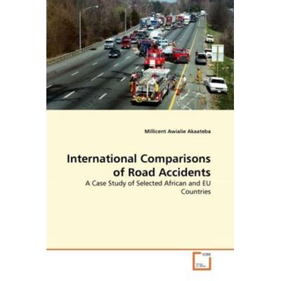 Akaateba, M: International Comparisons of Road Accidents, Taschenbuch von Millicent Awialie Akaateba, VDM, 978-3-639-25983-4