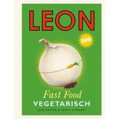 LEON. Fast Food. Vegetarisch, Gebundene Ausgabe von Jane Baxter,Henry Dimbleby, DuMont Buchverlag, 978-3-8321-9476-5