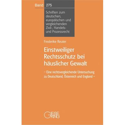 Einstweiliger Rechtsschutz bei häuslicher Gewalt, Taschenbuch von Frederike Reuter, Gieseking, E u. W, 978-3-7694-1336-6