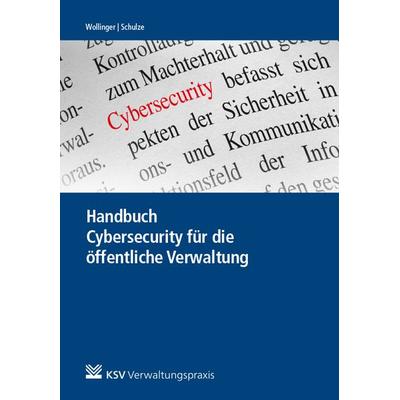 Handbuch Cybersecurity für die öffentliche Verwaltung, Gebundene Ausgabe von , KSV Medien Wiesbaden, 978-3-8293-1606-4