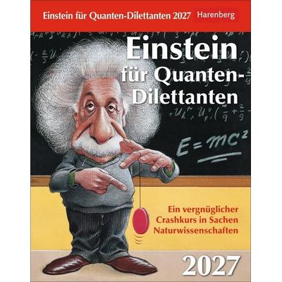 Einstein für Quanten-Dilettanten Tagesabreißkalender 2027 - Ein vergnüglicher Crashkurs in Sachen Naturwissenschaften