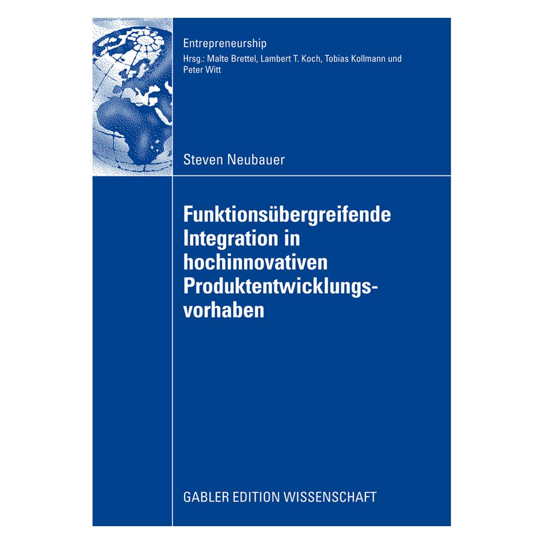 Gabler Funktionsübergreifende Integration in hochinnovativen Produktentwicklungsvorhaben (Deutsch, Softcover, Steven Neubauer) (55196318)