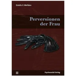 Perversionen der Frau, Fachbücher von Estela V. Welldon