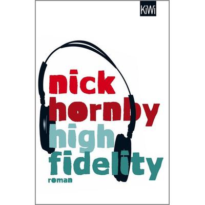 High Fidelity, Taschenbuch von Nick Hornby, Kiepenheuer & Witsch, 978-3-462-04993-0