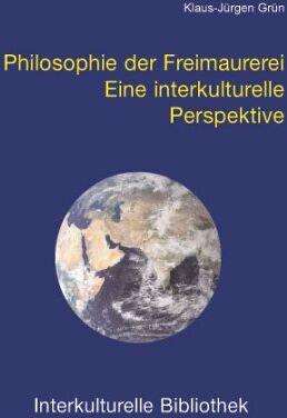 Grün, Klaus J - Philosophie der Freimaurerei: Eine interkulturelle Perspektive - Preis vom 30.09.2026 22:30:23 h